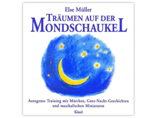 Träumen auf der Mondschaukel - Autogenes Training mit Märchen
